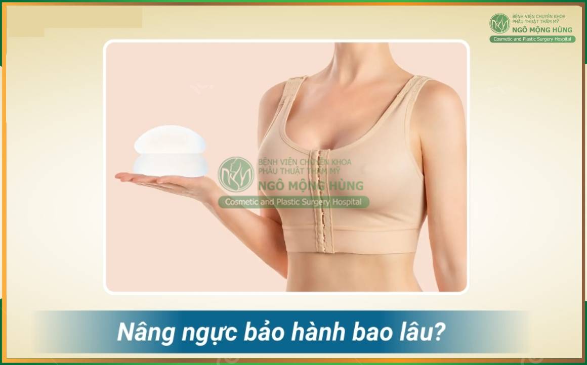 Thời gian bảo hành nâng ngực là bao lâu?